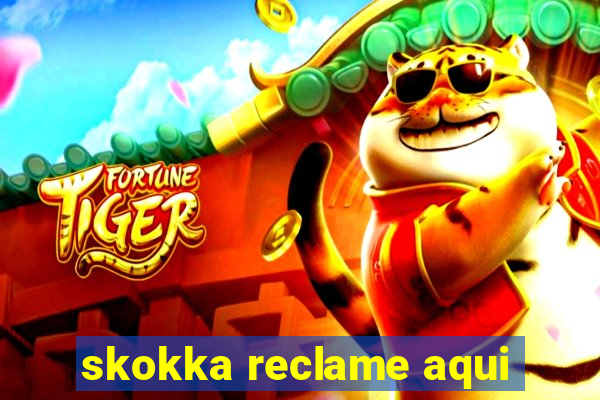 skokka reclame aqui